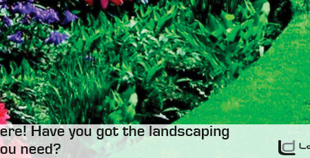 Spring is here! Have you got the landscaping products you need?