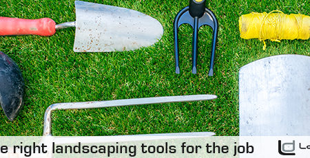 Getting the right landscaping tools for the job